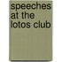 Speeches At The Lotos Club