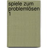 Spiele zum Problemlösen 1 by Bernd Badegruber