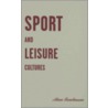 Sport And Leisure Cultures door Alan Tomlinson