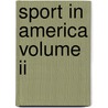 Sport In America Volume Ii by Dr. David Wiggins