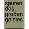 Spuren des Großen Geistes door Alexander Buschenreiter