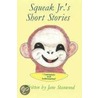Squeak Jr.'s Short Stories by Jane Stanwood