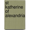 St Katherine of Alexandria by Katherine J. Lewis