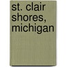 St. Clair Shores, Michigan door Miriam T. Timpledon