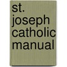 St. Joseph Catholic Manual door Thomas J. Donaghy