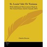 St. Louis' Isle Or Texiana by Charles Hooton