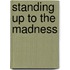 Standing Up to the Madness