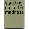 Standing Up to the Madness by David Goodman