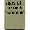 Stars of the Night Commute door Ana Bozicevic
