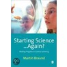 Starting Science... Again? by Martin Richard Braund
