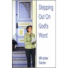 Stepping Out On God's Word door Minister Carter