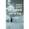 Over een voettocht door de kou door W. Herzog