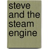 Steve And The Steam Engine door Sara Ware Bassett