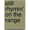 Still Rhymin' On The Range door Wendy Liddle