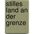 Stilles Land an der Grenze