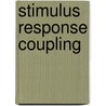 Stimulus Response Coupling by Vana L. Smith