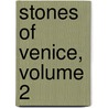 Stones of Venice, Volume 2 door Lld John Ruskin