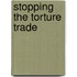 Stopping The Torture Trade