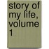 Story of My Life, Volume 1