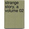 Strange Story, A Volume 02 door Sir Edward Bulwar Lytton