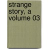 Strange Story, A Volume 03 door Sir Edward Bulwar Lytton