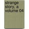 Strange Story, A Volume 04 door Sir Edward Bulwar Lytton