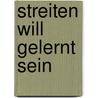 Streiten will gelernt sein door Simone Pöhlmann