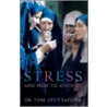 Stress And How To Avoid It by Tom Stuttaford