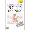 Stress-Free Potty Training by Geraldine Butler and Bernise W