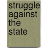 Struggle Against The State door Ashok Swain