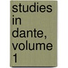 Studies in Dante, Volume 1 door Edward Moore