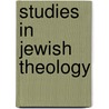 Studies in Jewish Theology door Byron L. Sherwin