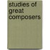 Studies of Great Composers