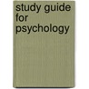 Study Guide For Psychology by Helen D. Just