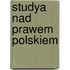 Studya Nad Prawem Polskiem