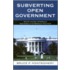 Subverting Open Government