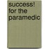 Success! for the Paramedic