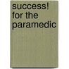 Success! for the Paramedic door Richard Cherry