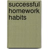 Successful Homework Habits door Dr Bernadine Hoffman