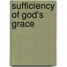 Sufficiency Of God's Grace door Lance Cahill