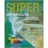 Super 30-Minute Crosswords by Harvey Estes