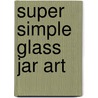 Super Simple Glass Jar Art by Karen Latchana Kenney