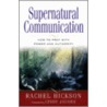 Supernatural Communication by Rachel Hickson