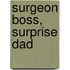 Surgeon Boss, Surprise Dad