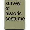 Survey Of Historic Costume by Phyllis G. Tortora