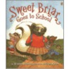 Sweet Briar Goes to School door Karma Wilson