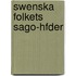 Swenska Folkets Sago-Hfder