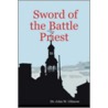 Sword of the Battle Priest by Dr. John W. Gilmore