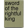 Sword of the Rightful King by Jane Yolen