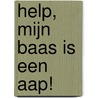 Help, mijn baas is een aap!